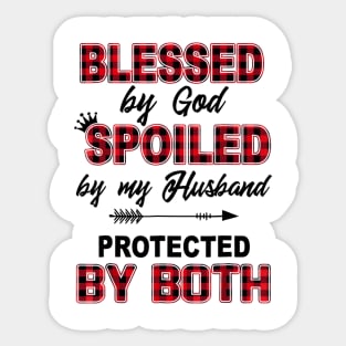 Blessed By God Spoiled By My Husband Protected By Both Sticker